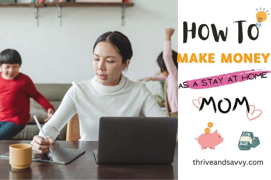 How To Make Money as a Stay-at-Home Mom